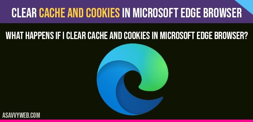 microsoft edge clearing cache and cookies