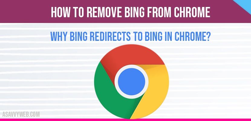 How To Remove Bing From Chrome Windows A Savvy Web
