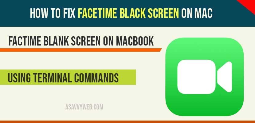 How to fix Facetime black screen on Mac - A Savvy Web