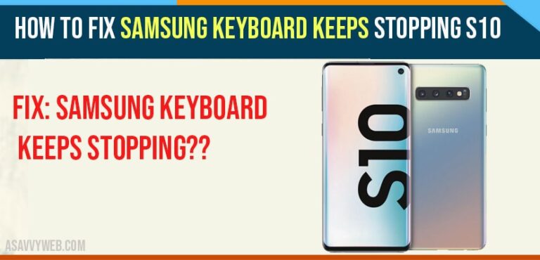 How to fix Samsung Keyboard Keeps Stopping S10 - A Savvy Web
