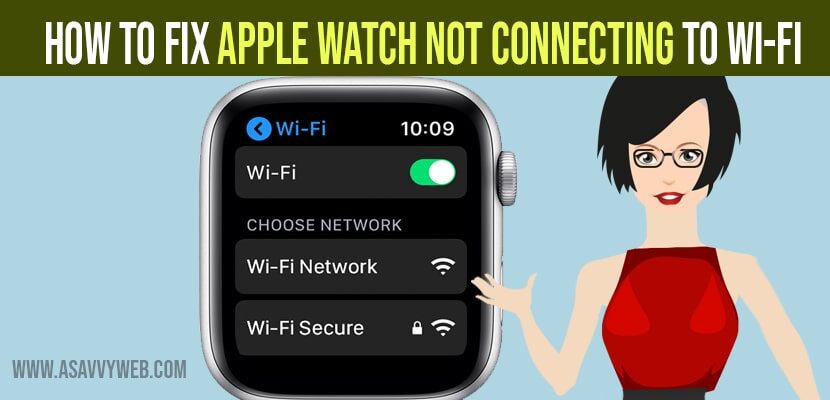 How to Fix Apple watch not connecting to Wi-Fi - A Savvy Web