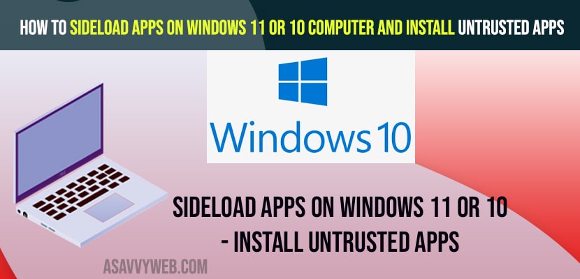 How To Sideload Apps On Windows 11 Or 10 Computer And Install Untrusted